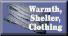 Warmth, Shelter, Clothing