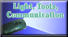 Light, Tools, Communication